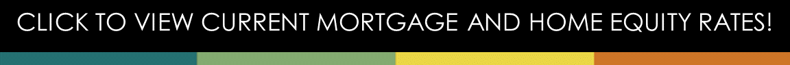 click to VIEW MORTGAGEG RATES HOME LOAN PAGE